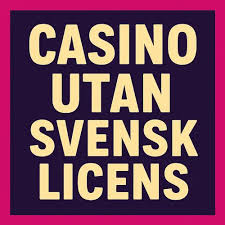 Online Casino Utan Svensk Licens – Frihet och Spänning